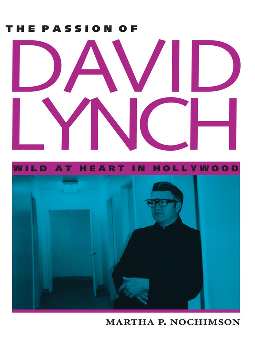 Title details for The Passion of David Lynch by Martha P. Nochimson - Available
